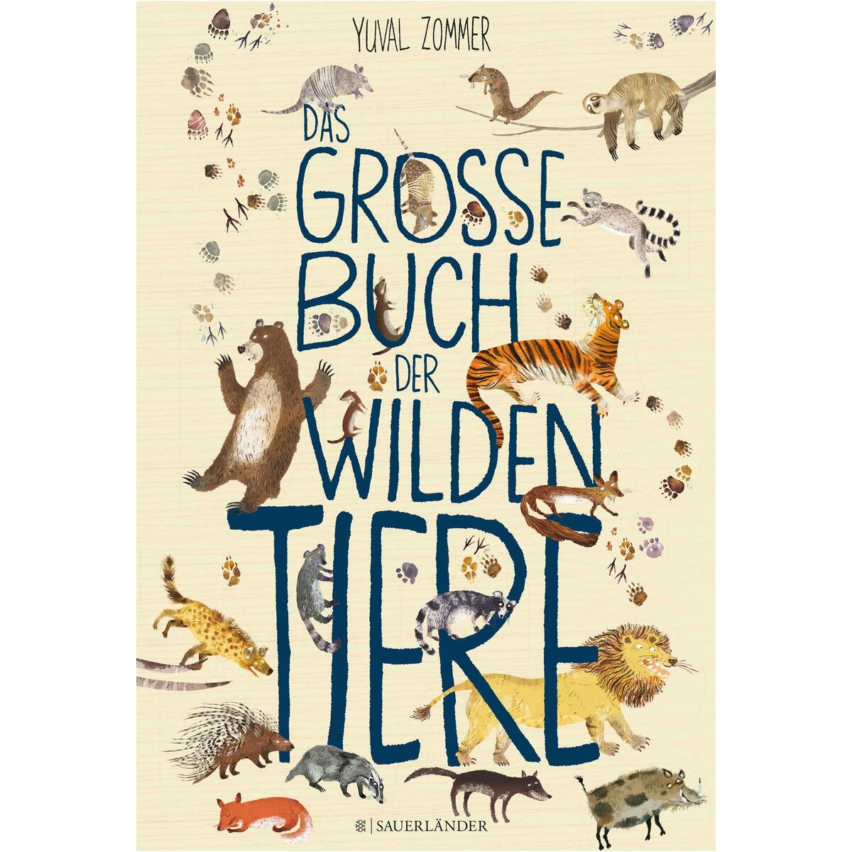 Das große Buch der wilden Tiere von FISCHER Sauerländer