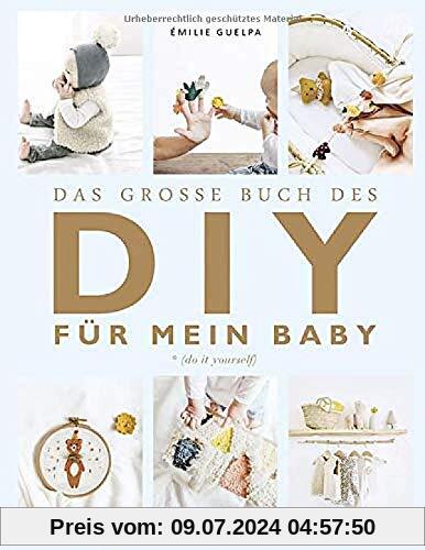 Das grosse Buch des DIY für mein Baby