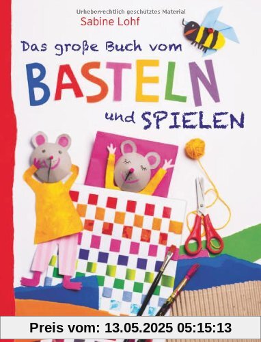 Das große Buch vom Basteln und Spielen