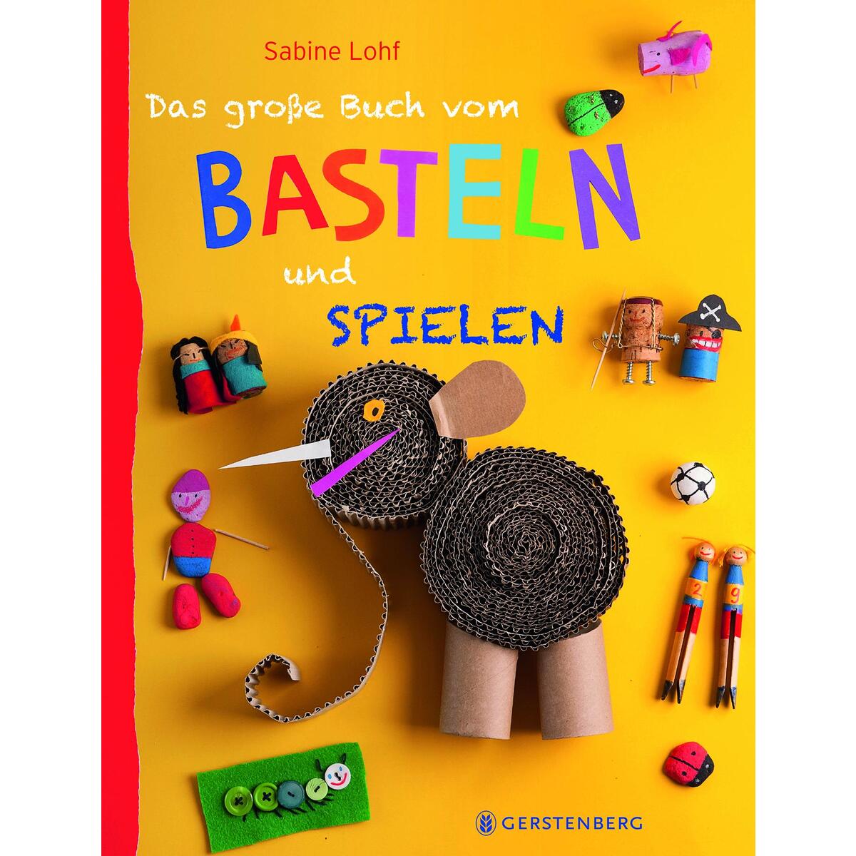 Das große Buch vom Basteln und Spielen von Gerstenberg Verlag