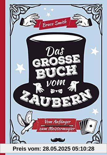 Das große Buch vom Zaubern: Vom Anfänger zum Meistermagier