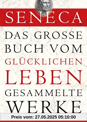 Das große Buch vom glücklichen Leben - Gesammelte Werke