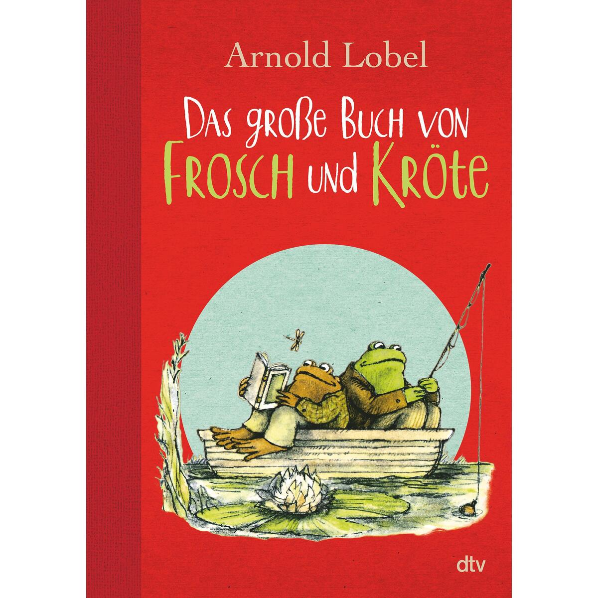 Das große Buch von Frosch und Kröte von dtv Verlagsgesellschaft