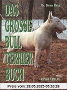 Das grosse Bull Terrier Buch