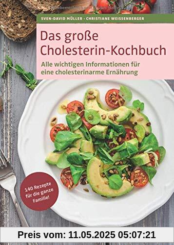 Das große Cholesterin-Kochbuch: 140 neue Rezepte für die ganze Familie. Pro Portion angegeben: Kilokalorien, Eiweiß, Fett, Kohlenhydrate, Cholesterin ... für eine cholesterinarme Ernährung Das große Cholesterin-Kochbuch: 140 neue Rezepte für die ganze Familie. Pro Portion angegeben: Kilokalorien, Eiweiß, Fett, Kohlenhydrate, Cholesterin ... für eine cholesterinarme Ernährung