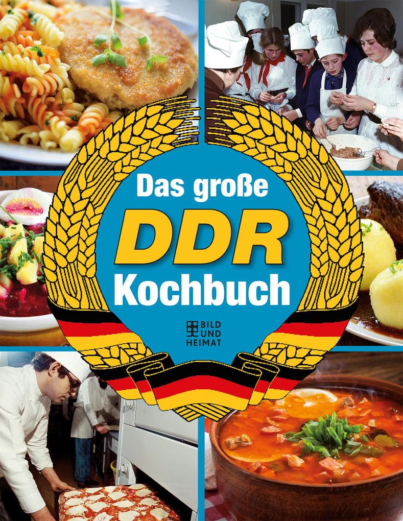Das große DDR-Kochbuch von Bild und Heimat