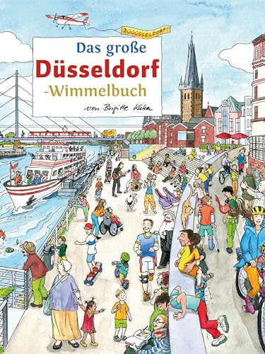 Das große DÜSSELDORF-Wimmelbuch (Städte-Wimmelbücher)