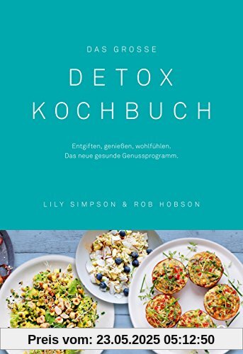Das große Detox Kochbuch Das große Detox Kochbuch