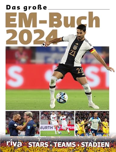 Das große EM-Buch 2024: Stars. Teams. Stadien. Das Buch zur Fußball-Europameisterschaft in Deutschland. Mit Stars wie Kylian Mbappé und Harry Kane. Das perfekte Geschenk für Sportfans Das große EM-Buch 2024: Stars. Teams. Stadien. Das Buch zur Fußball-Europameisterschaft in Deutschland. Mit Stars wie Kylian Mbappé und Harry Kane. Das perfekte Geschenk für Sportfans