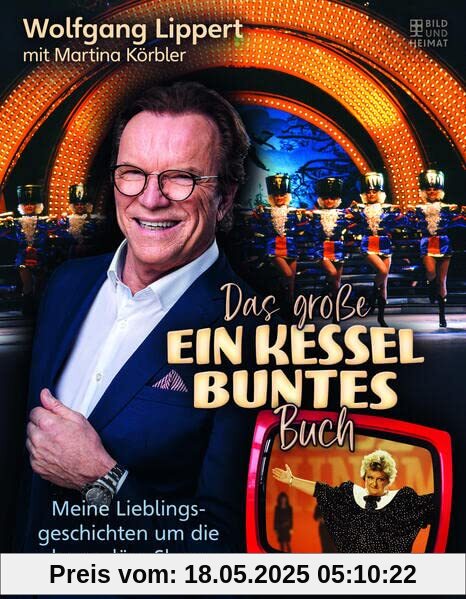 Das große Ein Kessel Buntes-Buch: Meine Lieblingsgeschichten um die legendäre Show