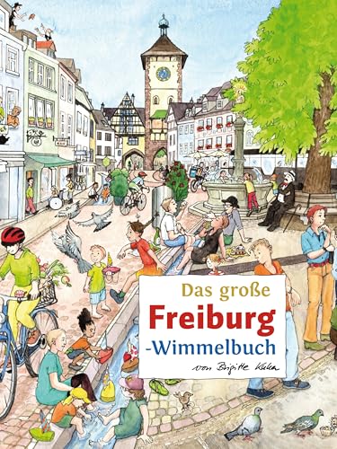 Das große FREIBURG-Wimmelbuch (Städte-Wimmelbücher) von tpk-Verlag