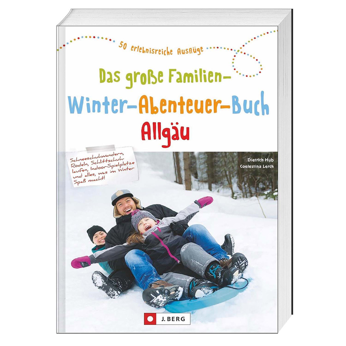 Das große Familien-Winter-Abenteuer-Buch Allgäu Das große Familien-Winter-Abenteuer-Buch Allgäu