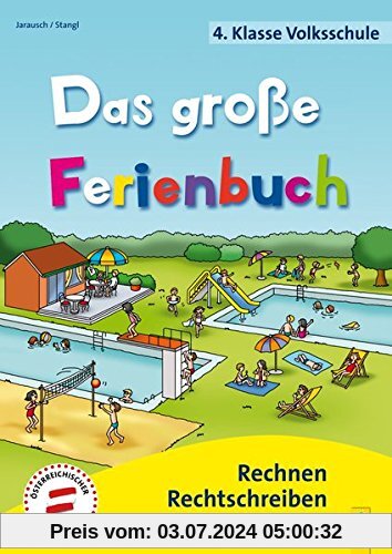 Das große Ferienbuch - 4. Klasse Volksschule: Rechnen, Rechtschreiben