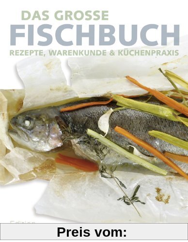 Das große Fischbuch: Rezepte, Warenkunde & Küchenpraxis