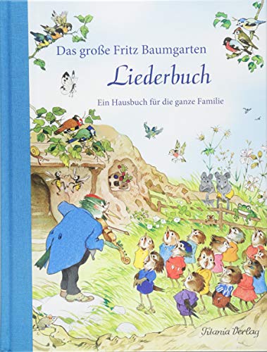 Das große Fritz Baumgarten Liederbuch: Ein Hausbuch für die ganze Familie