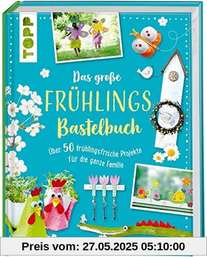 Das große Frühlingsbastelbuch Das große Frühlingsbastelbuch