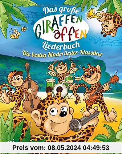 Das große Giraffenaffen-Liederbuch: Die besten Kinderlieder-Klassiker