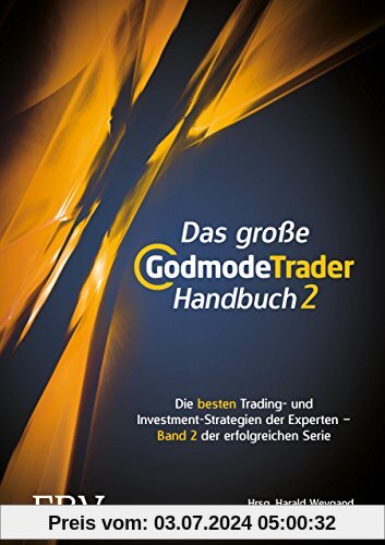 Das große GodmodeTrader-Handbuch 2: Die besten Trading- und Investment-Strategien der Experten - Band 2 der erfolgreichen Serie