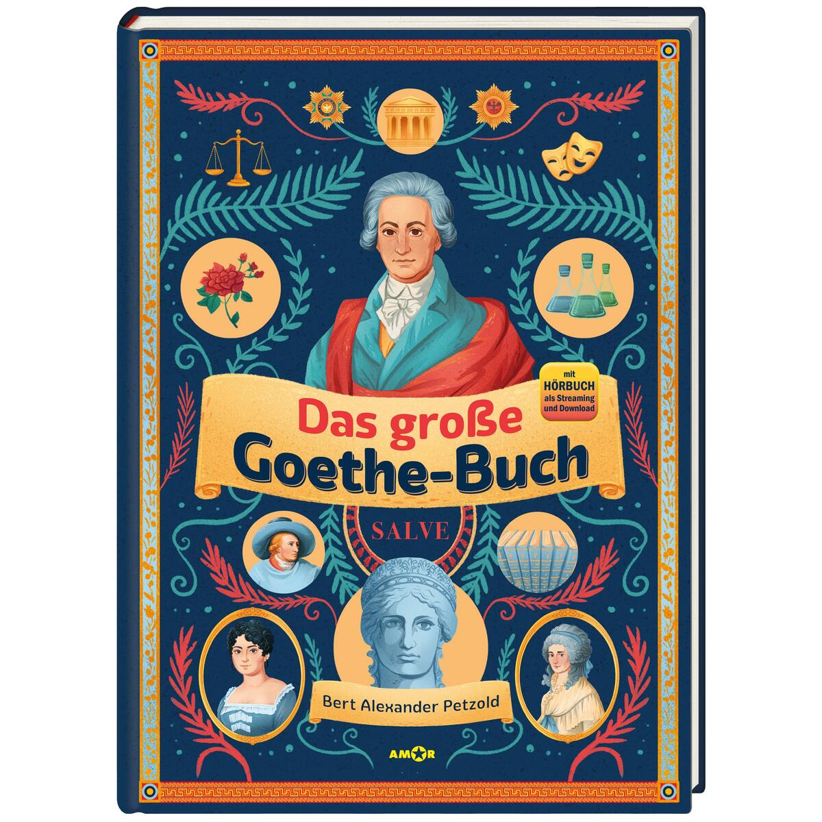 Das große Goethe-Buch. Ein Wissensabenteuer über Johann Wolfgang von Goethe. von Amor Verlag GmbH