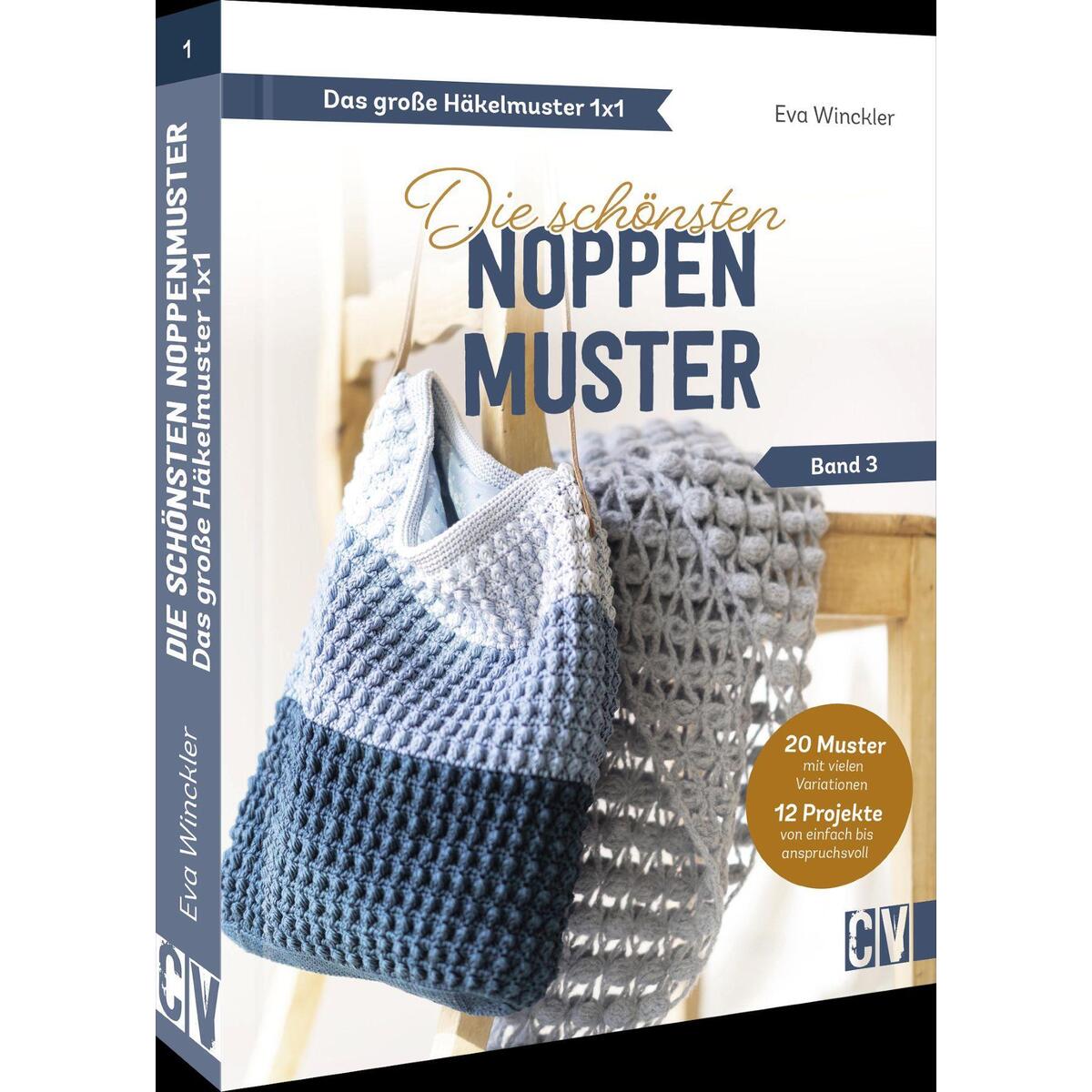 Das große Häkelmuster 1x1 - Die schönsten Noppenmuster Band 3 Das große Häkelmuster 1x1 - Die schönsten Noppenmuster Band 3 von Christophorus Verlag