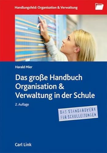 Das große Handbuch Organisation & Verwaltung in der Schule