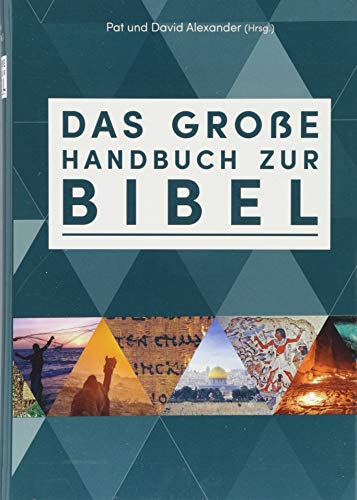 Das große Handbuch zur Bibel: Der einzigartige Führer durch die Bücher der Bibel von SCM Brockhaus, R.