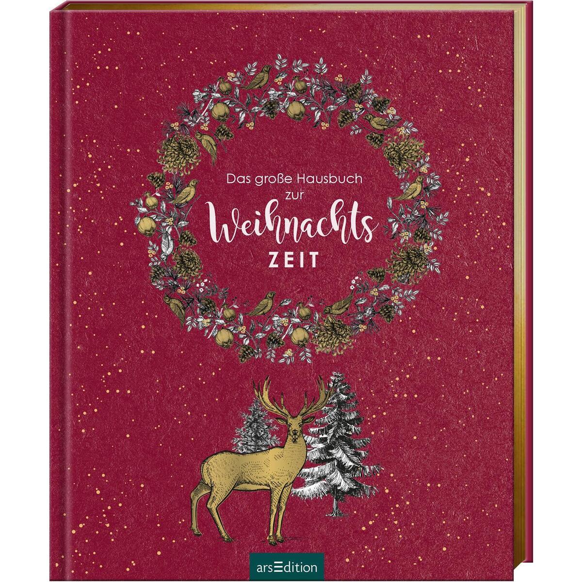 Das große Hausbuch zur Weihnachtszeit von Ars Edition GmbH