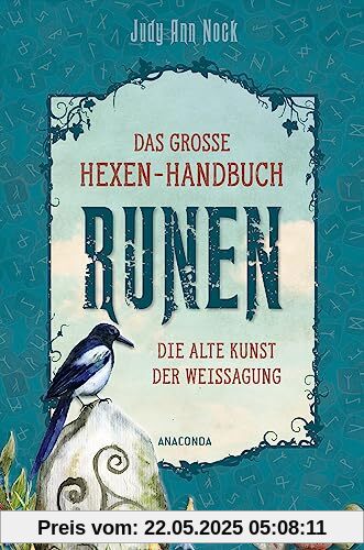 Das große Hexen-Handbuch Runen. Die alte Kunst der Weissagung: Alles über nordische, keltische oder neuere Runen-Zeichen