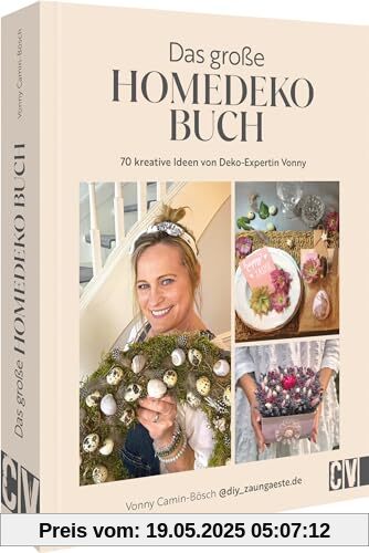 Das große Homedeko-Buch: 70 kreative DIY Ideen von Deko-Expertin Vonny. DIY-Ideen für jede Jahreszeit. Upcycling, Naturmaterialien, Resin, Holz und mehr