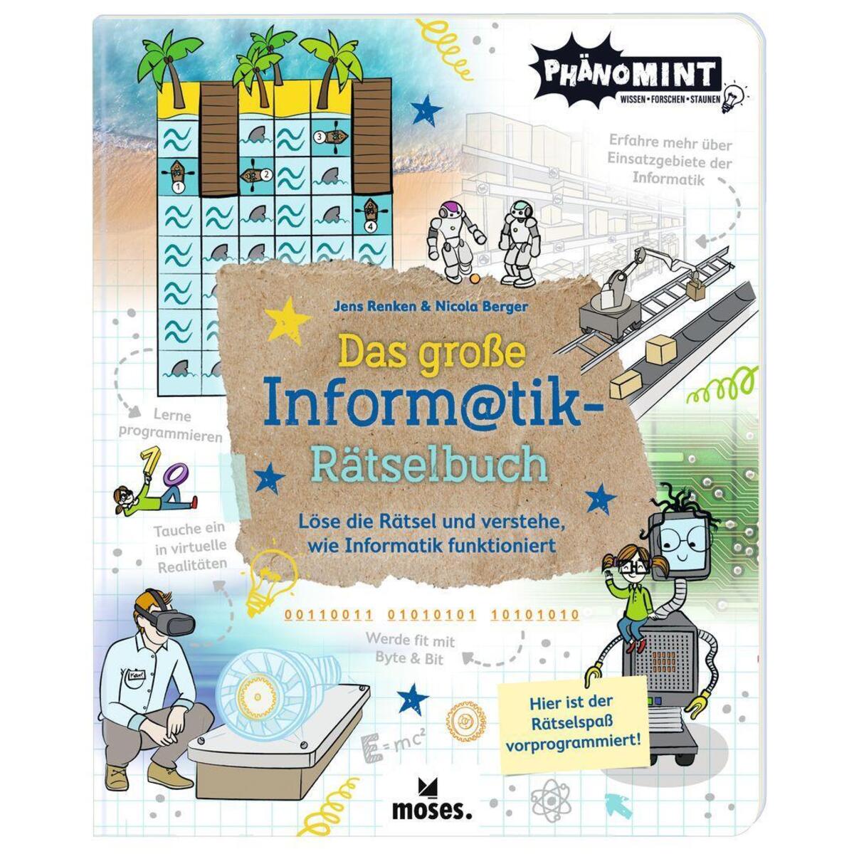 Das große Informatik-Rätselbuch Das große Informatik-Rätselbuch von Moses. Verlag GmbH