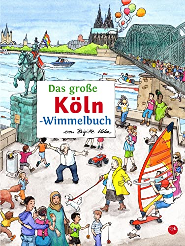 Das große KÖLN-Wimmelbuch (Städte-Wimmelbücher)