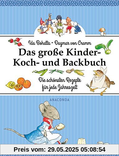 Das große Kinder-Koch- und Backbuch - Die schönsten Rezepte für jede Jahreszeit