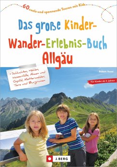 Das große Kinder-Wander-Erlebnis-Buch Allgäu von J. Berg