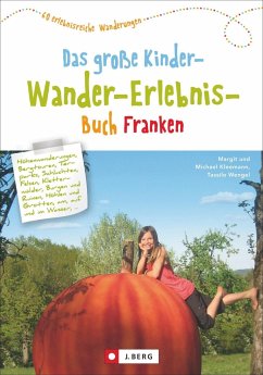 Das große Kinder-Wander-Erlebnis-Buch Franken von J. Berg