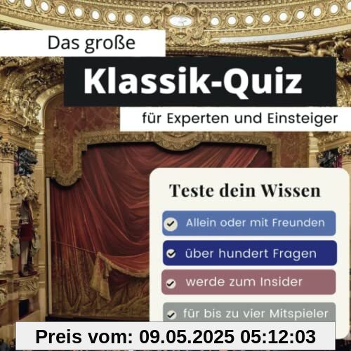 Das große Klassik-Quiz für Einsteiger und Experten: Teste dein Wissen. Die besten Fragen über Opern & Komponisten. Das perfekte Geschenk zum Geburtstag und zu Weihnachten Das große Klassik-Quiz für Einsteiger und Experten: Teste dein Wissen. Die besten Fragen über Opern & Komponisten. Das perfekte Geschenk zum Geburtstag und zu Weihnachten