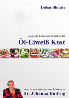 Das große Koch- und Lehrbuch der Öl Eiweiß Kost von Sensei Verlag