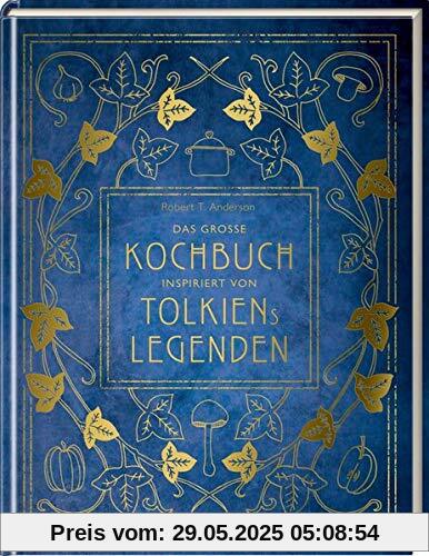 Das große Kochbuch inspiriert von Tolkiens Legenden
