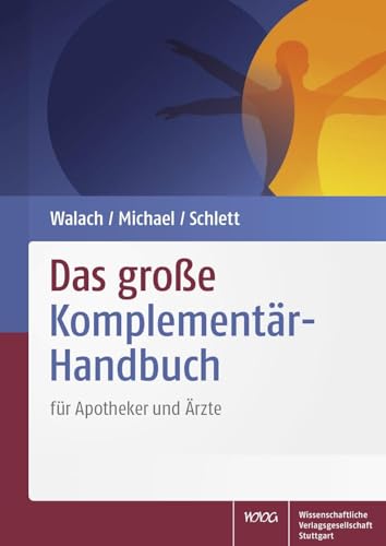 Das große Komplementär-Handbuch: für Apotheker und Ärzte von Wissenschaftliche
