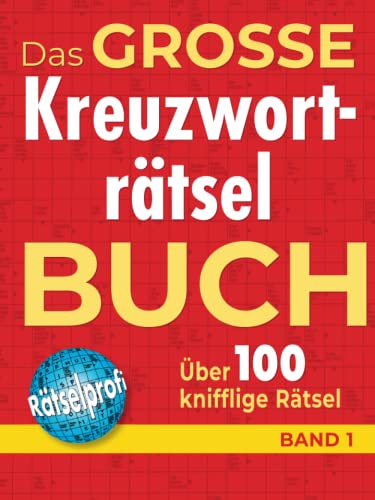 Das große Kreuzworträtselbuch Band 1: Über 100 knifflige Rätsel für Rätsel-Fans – Rätselspaß im Großformat für Allgemeinbildung Das große Kreuzworträtselbuch Band 1: Über 100 knifflige Rätsel für Rätsel-Fans – Rätselspaß im Großformat für Allgemeinbildung von Komet Verlag