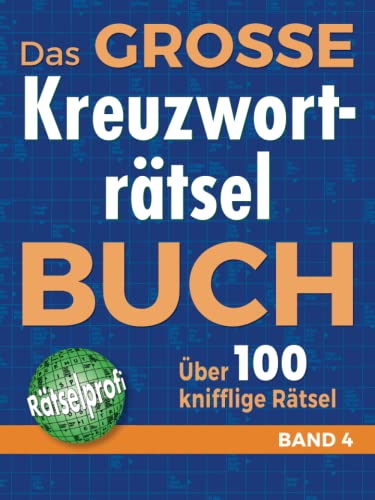 Das große Kreuzworträtselbuch Band 4: Über 100 knifflige Rätsel für Rätsel-Fans – Rätselspaß im Großformat für Allgemeinbildung Das große Kreuzworträtselbuch Band 4: Über 100 knifflige Rätsel für Rätsel-Fans – Rätselspaß im Großformat für Allgemeinbildung von Komet Verlag