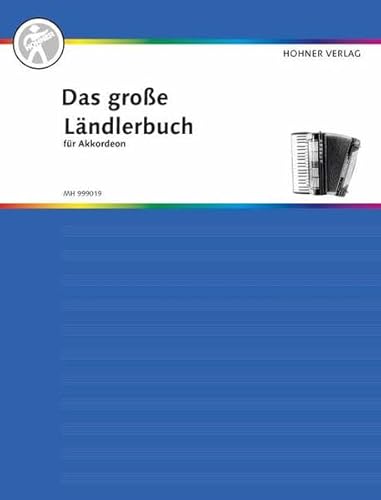 Das große Ländlerbuch für Akkordeon: Akkordeon. (Das große Akkordeonbuch) von Hog Wild