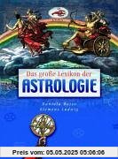 Das große Lexikon der Astrologie