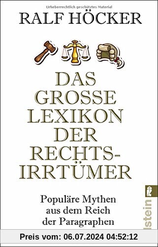 Das große Lexikon der Rechtsirrtümer: Populäre Mythen aus dem Reich der Paragraphen
