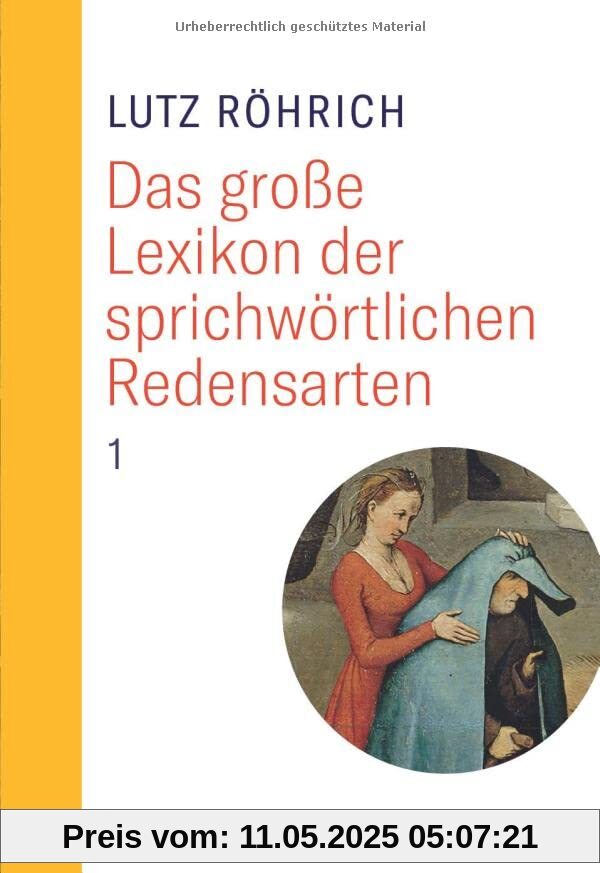 Das große Lexikon der sprichwörtlichen Redensarten. Edle Neuausgabe mit aktuellem Vorwort im Schmuckschuber. Bedeutung, Herkunft und Anwendung von ... ... Herkunft und Anwendung von 15 000 Redensarten