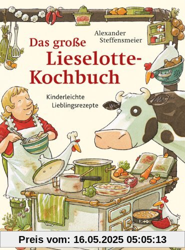 Das große Lieselotte-Kochbuch: Kinderleichte Lieblingsrezepte Das große Lieselotte-Kochbuch: Kinderleichte Lieblingsrezepte