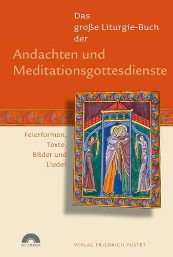 Das große Liturgie-Buch der Andachten und Meditationsgottesdienste: Feierformen, Texte, Bilder und Lieder (mit CD-Rom) (Das große Liturgie-Buch: Feierformen, Texte, Bilder und Lieder) Das große Liturgie-Buch der Andachten und Meditationsgottesdienste: Feierformen, Texte, Bilder und Lieder (mit CD-Rom) (Das große Liturgie-Buch: Feierformen, Texte, Bilder und Lieder)