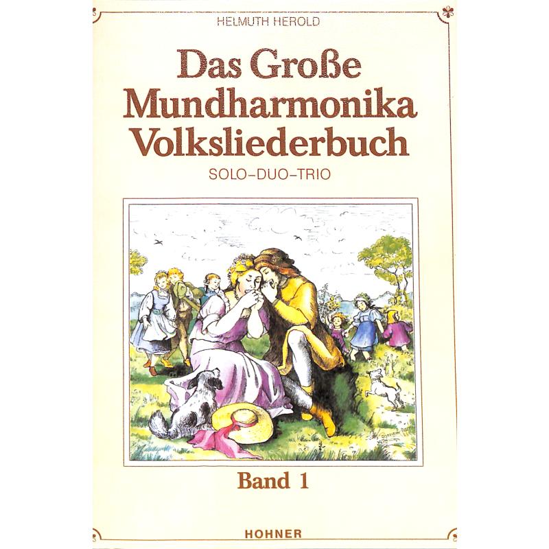 Das grosse Mundharmonika Volksliederbuch 1 Das grosse Mundharmonika Volksliederbuch 1