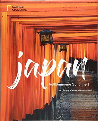 Das große NATIONAL GEOGRAPHIC Buch Japan. Bildband für die perfekte Japan-Reise. Mit detailliertem Wissen zu Land, Leute und Kultur. Eine ... alle Japan-Urlauber: Vollkommene Schönheit Das große NATIONAL GEOGRAPHIC Buch Japan. Bildband für die perfekte Japan-Reise. Mit detailliertem Wissen zu Land, Leute und Kultur. Eine ... alle Japan-Urlauber: Vollkommene Schönheit