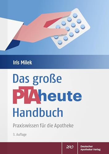 Das große PTAheute-Handbuch: Praxiswissen für die Apotheke von Deutscher Apotheker Verlag