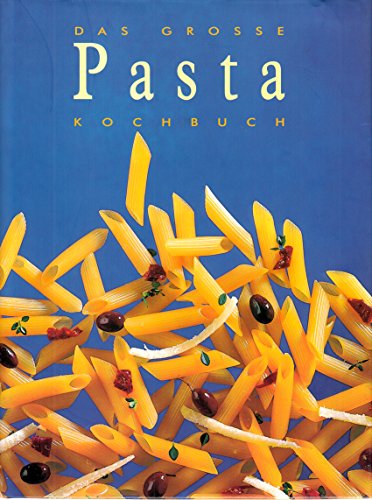 Das Grosse Pasta Kochbuch